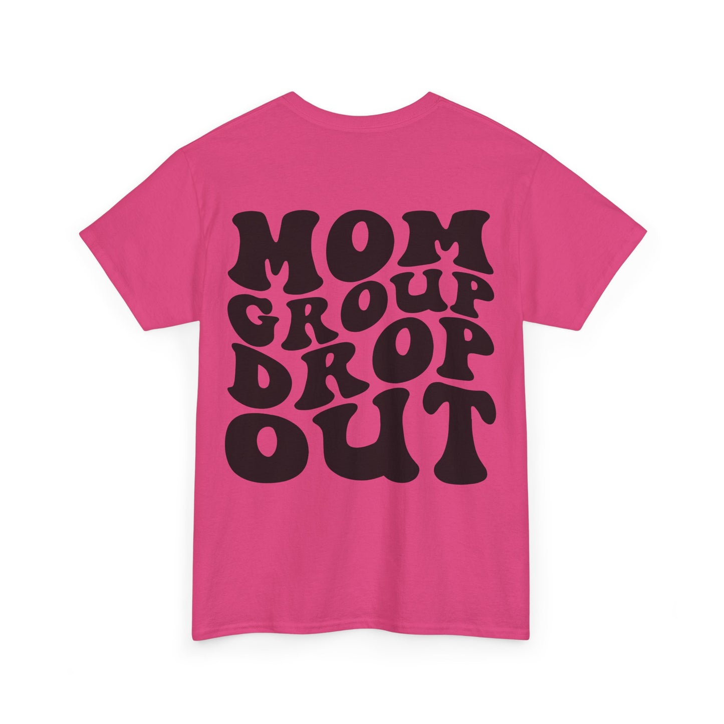 Mom Group Drop Out Tee | MORE COLORS