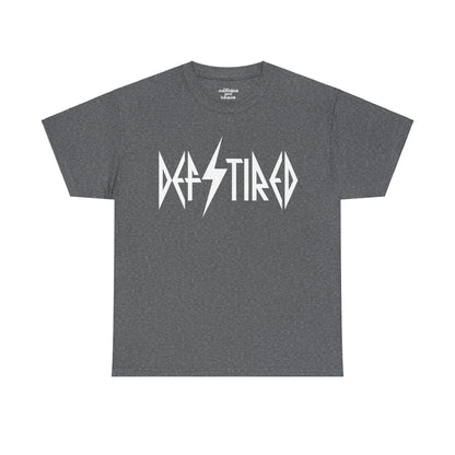 Def Tired Tee | MORE COLORS AVAILABLE