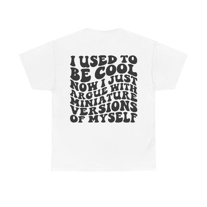 I Used To Be Cool Tee | MORE COLORS