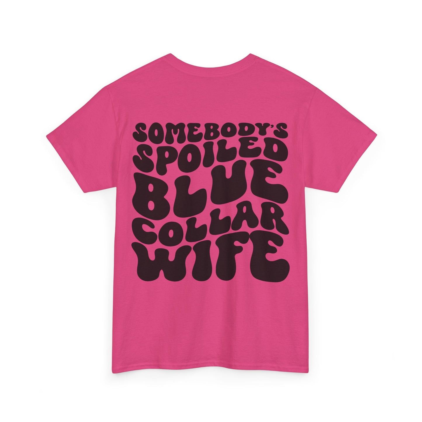 Somebody's Spoiled Blue Collar Wife Tee | MORE COLORS