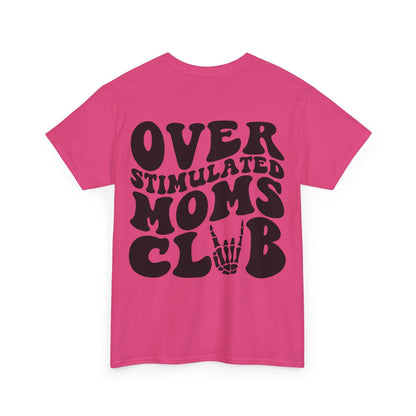 Overstimulated Moms Club Tee | MORE COLORS