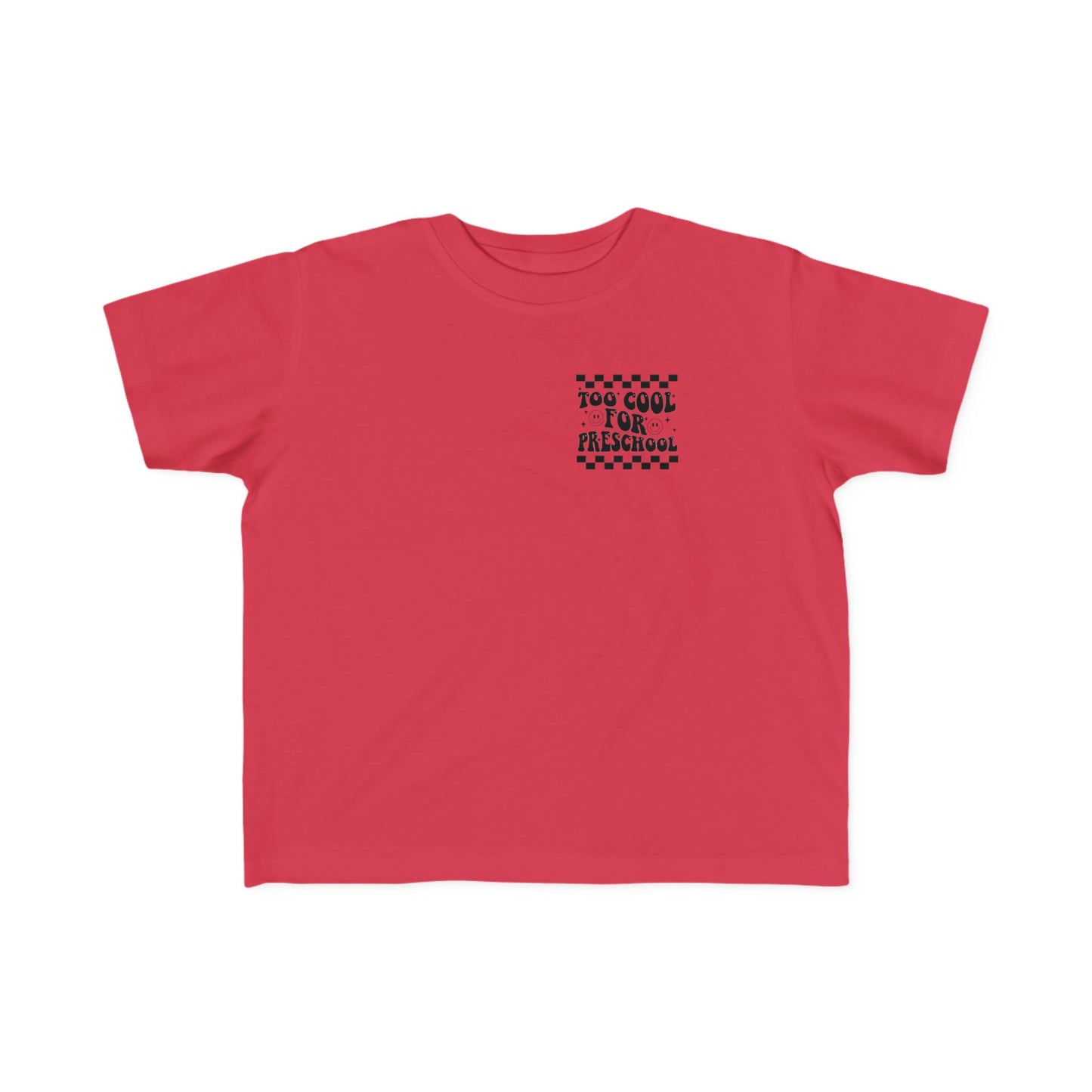 Too Cool For Preschool Toddler Tee | MORE COLORS