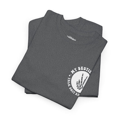 My Bestie and I Talk S**t About You Tee | MORE COLORS