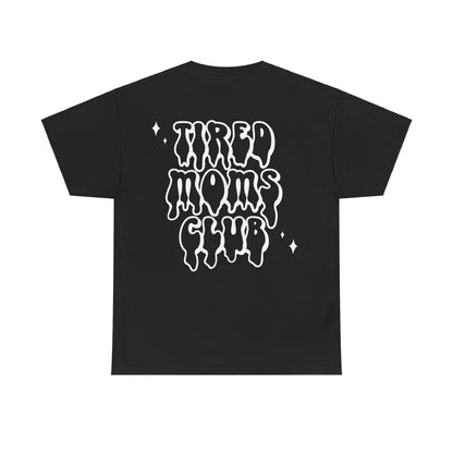 Tired Moms Club Tee | MORE COLORS AVAILABLE