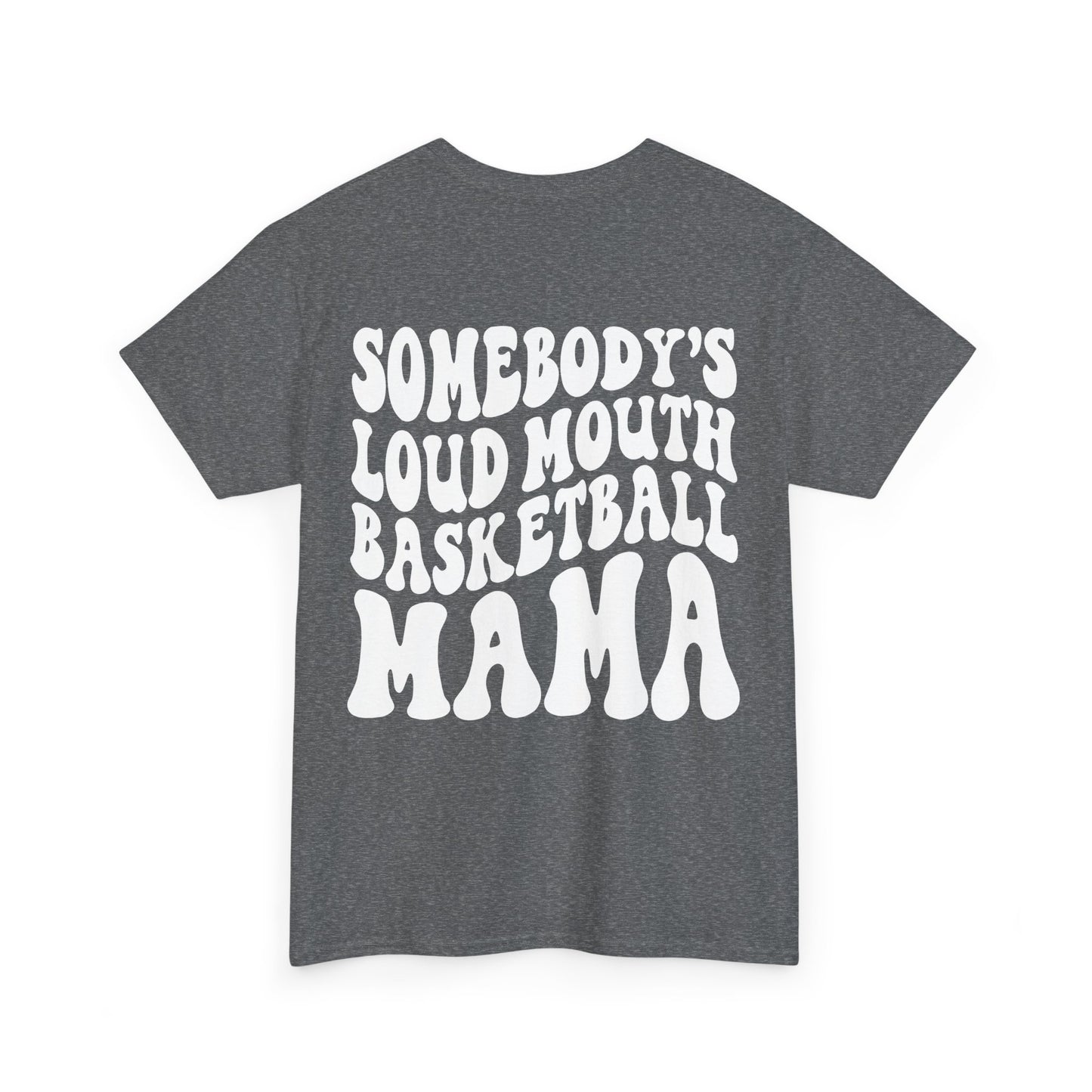 Somebody's Loud Mouth Basketball Mama Tee | MORE COLORS