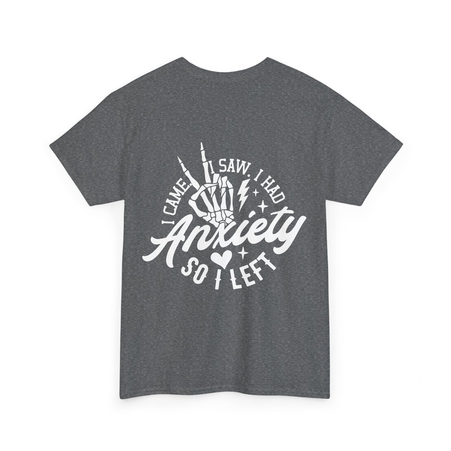 I Came I Saw I Had Anxiety Tee | MORE COLORS