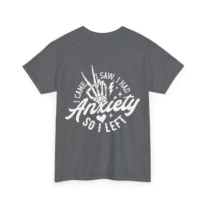 I Came I Saw I Had Anxiety Tee | MORE COLORS