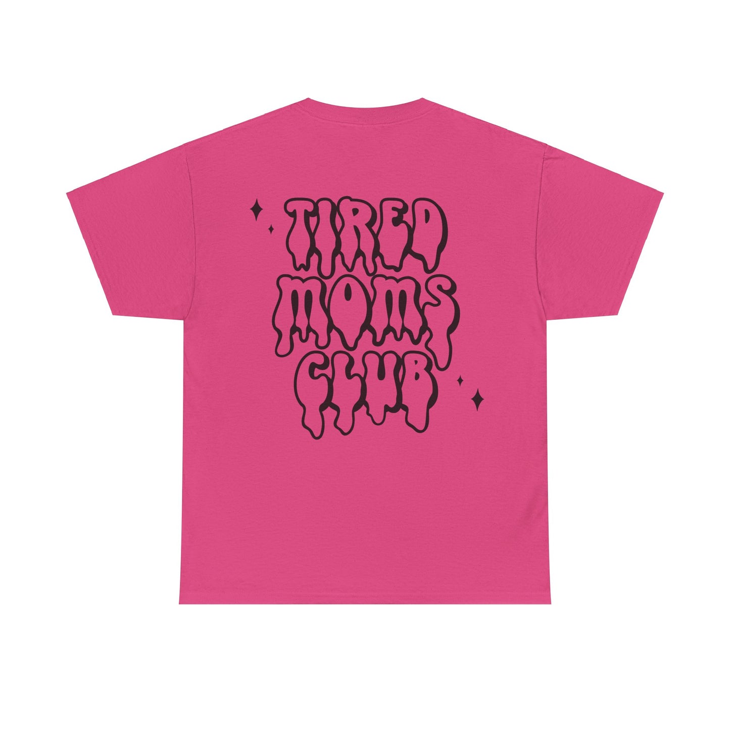 Tired Moms Club Tee | MORE COLORS AVAILABLE