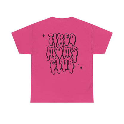 Tired Moms Club Tee | MORE COLORS AVAILABLE