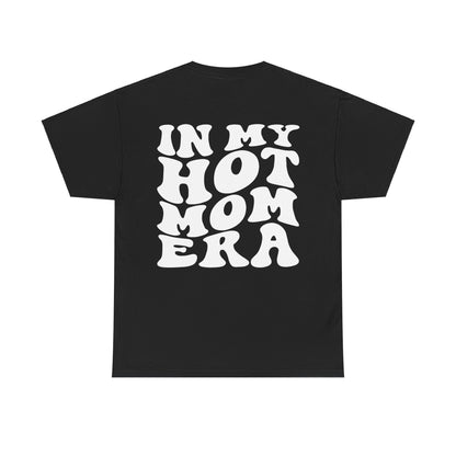 In My Hot Mom Era Tee | MORE COLORS