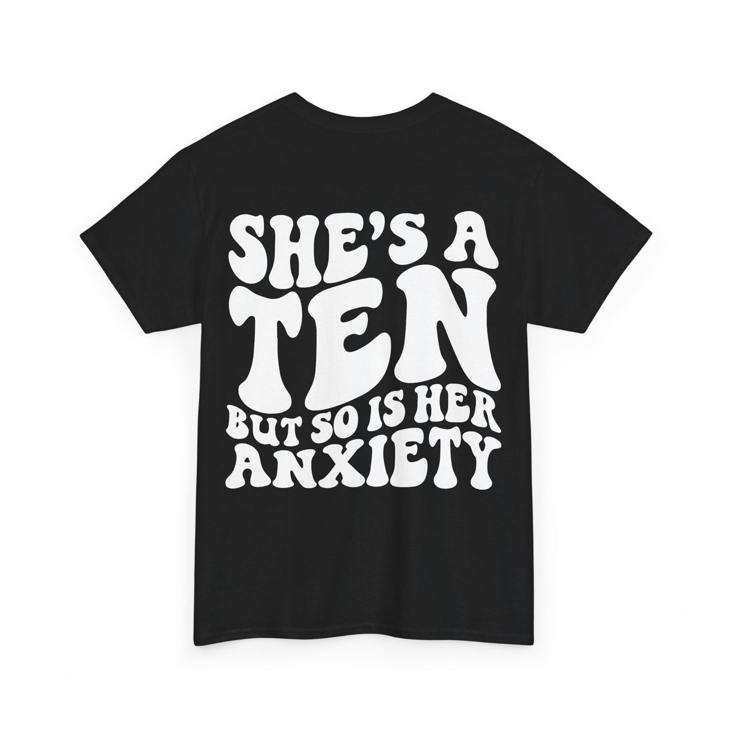 She's A Ten But So Is Her Anxiety Tee | MORE COLORS