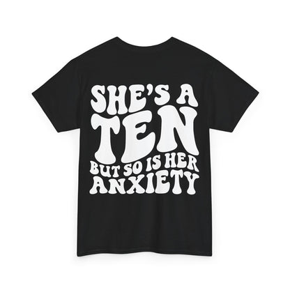 She's A Ten But So Is Her Anxiety Tee | MORE COLORS