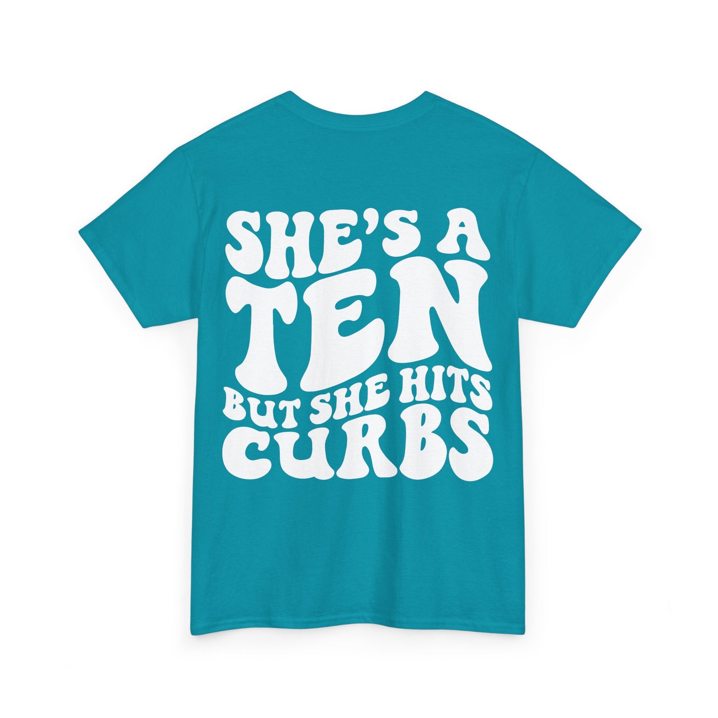 She's A Ten But Hits Curbs Tee | MORE COLORS