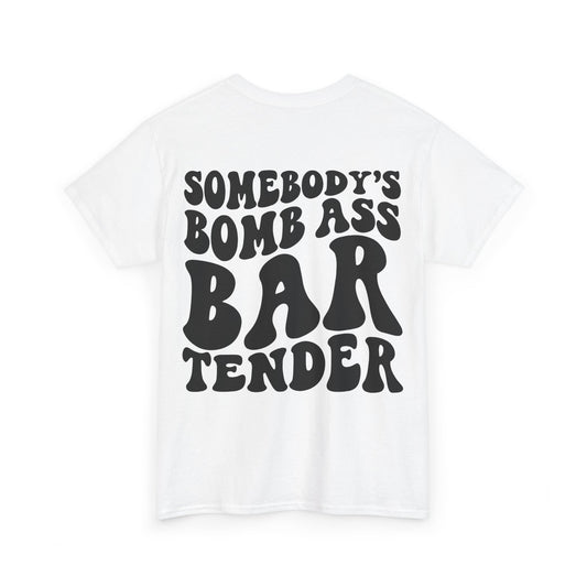 Somebody's Bomb Ass Bartender Tee | MORE COLORS