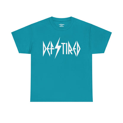 Def Tired Tee | MORE COLORS AVAILABLE