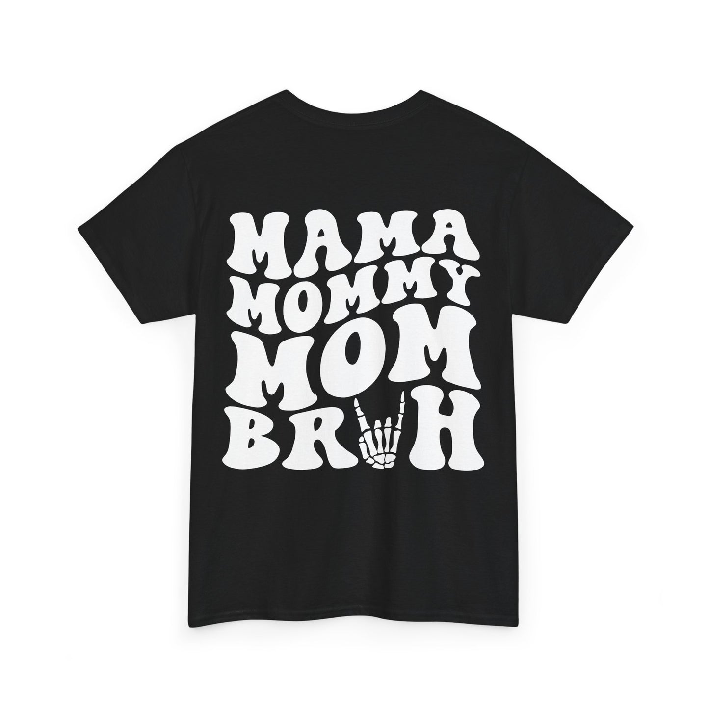 Mama Mommy Mom Bruh Tee | MORE COLORS