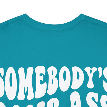 Somebody's Bomb Ass Nurse Tee | MORE COLORS