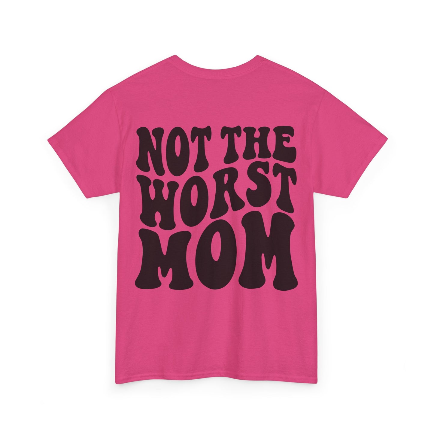 Not The Worst Mom Tee