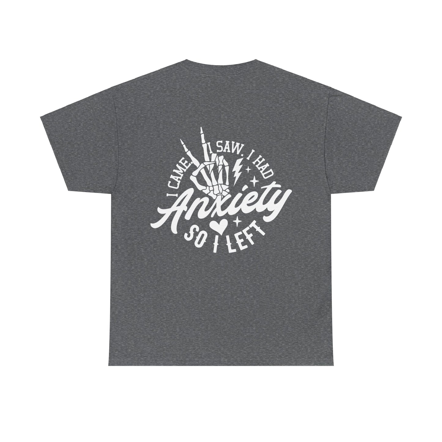 I Came I Saw I Had Anxiety Tee | MORE COLORS
