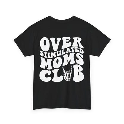 Overstimulated Moms Club Tee | MORE COLORS