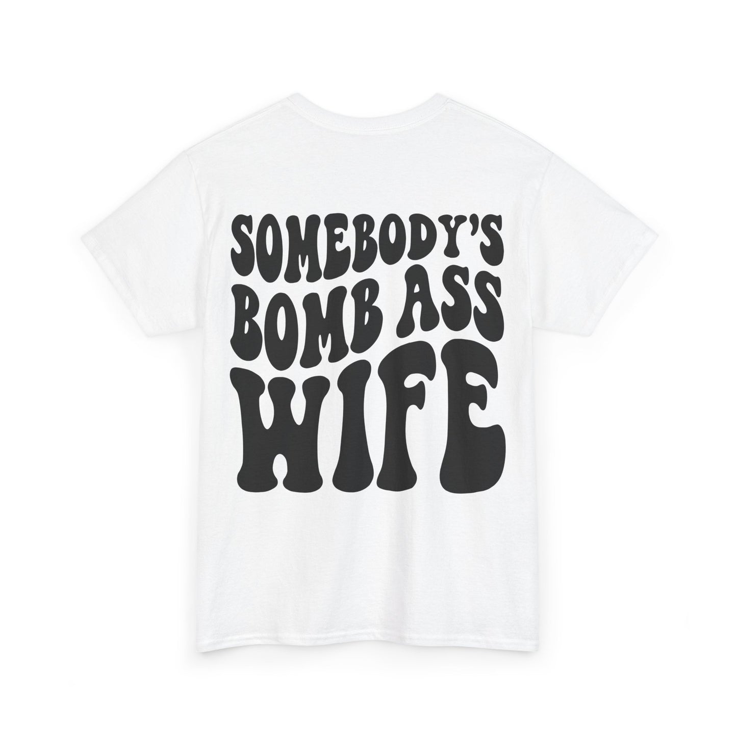 Somebody's Bomb Ass Wife Tee | MORE COLORS