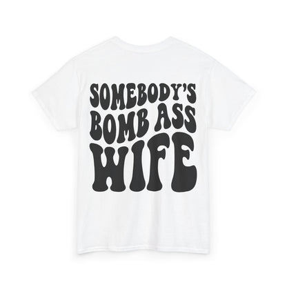 Somebody's Bomb Ass Wife Tee | MORE COLORS