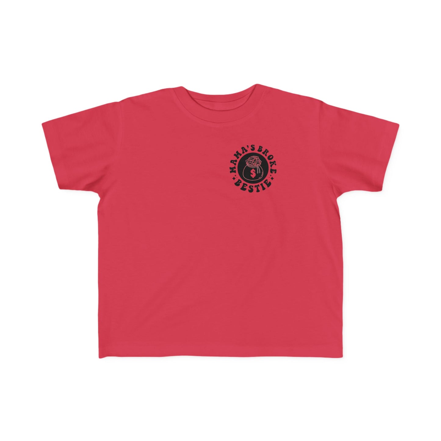 Mama's Broke Bestie Toddler Tee | MORE COLORS