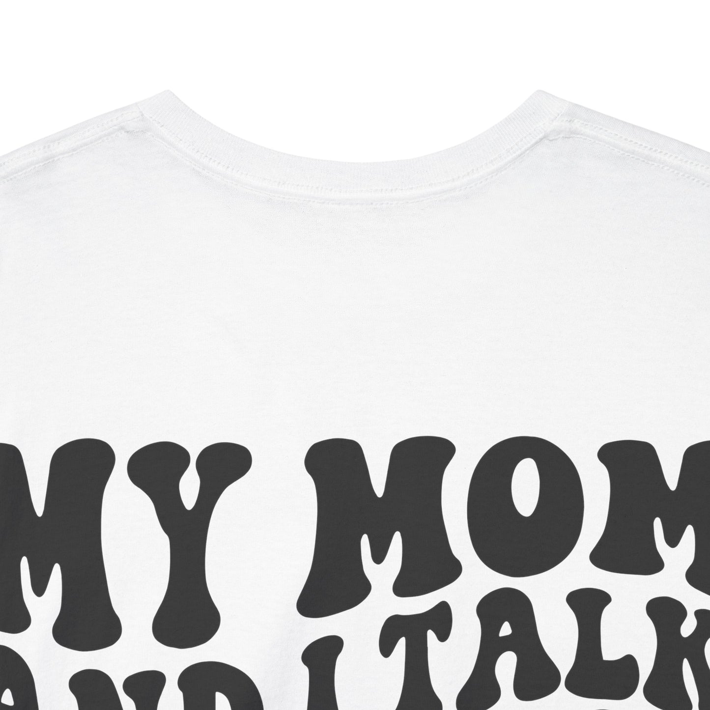 My Mom and I Talk S**t About You Tee | MORE COLORS