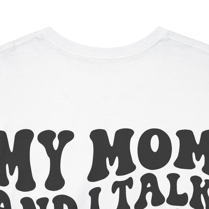 My Mom and I Talk S**t About You Tee | MORE COLORS