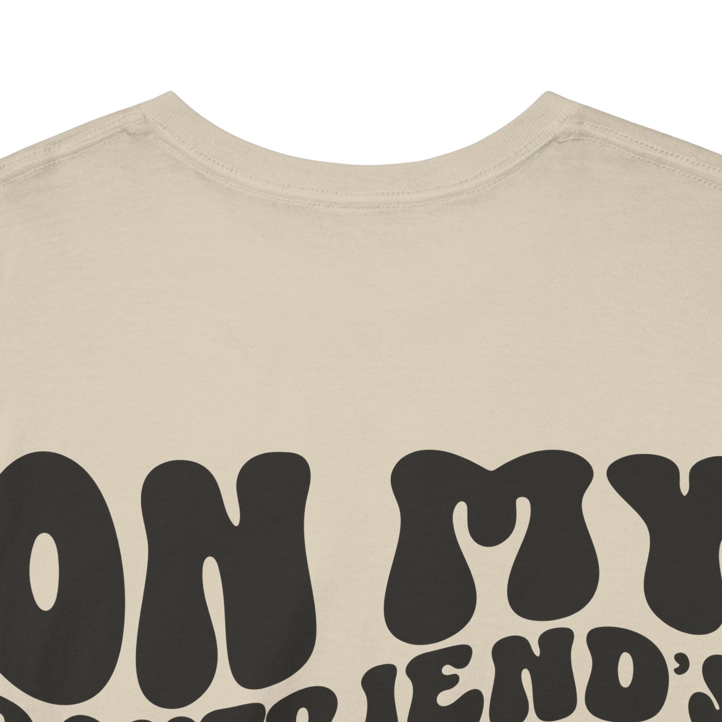 On My Boyfriend's Last Nerve Tee | MORE COLORS