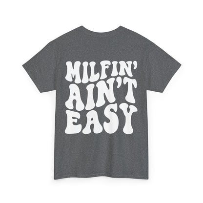 Milfin' Ain't Easy Tee | MORE COLORS