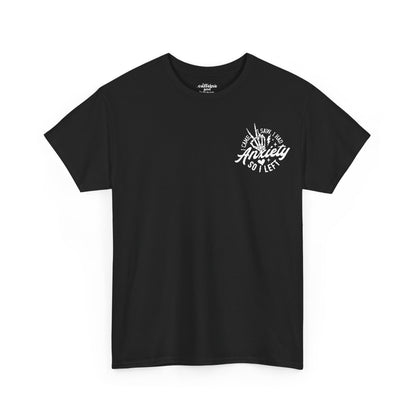 I Came I Saw I Had Anxiety Tee | MORE COLORS