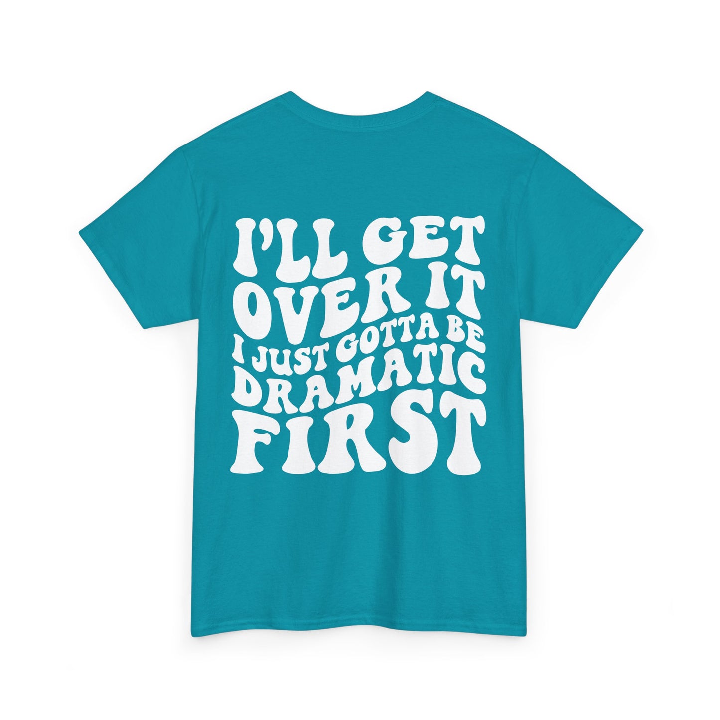 Just Gotta Be Dramatic First Tee | MORE COLORS