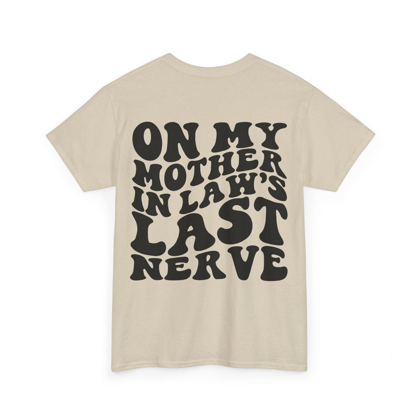 On My Mother In Law's Last Nerve Tee | MORE COLORS