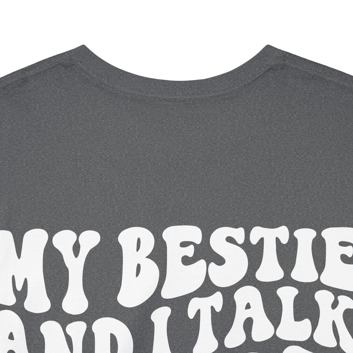 My Bestie and I Talk S**t About You Tee | MORE COLORS