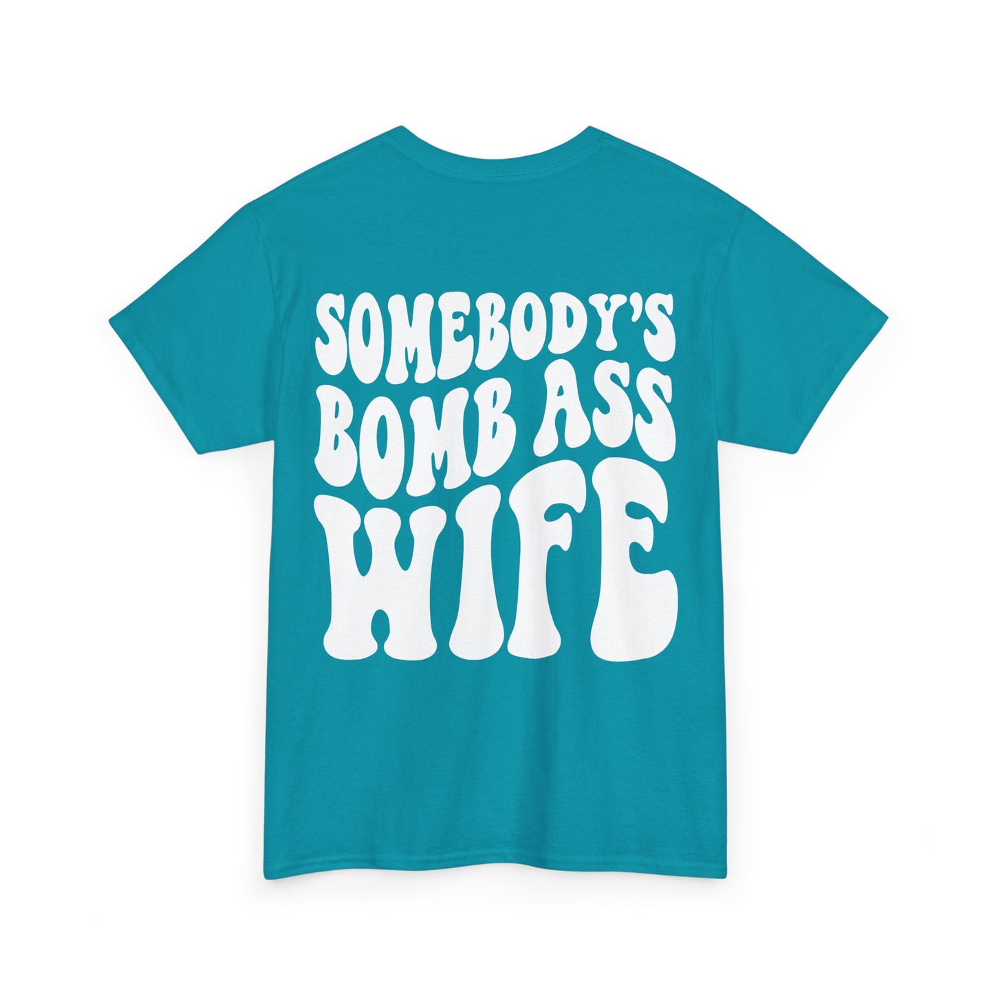 Somebody's Bomb Ass Wife Tee | MORE COLORS