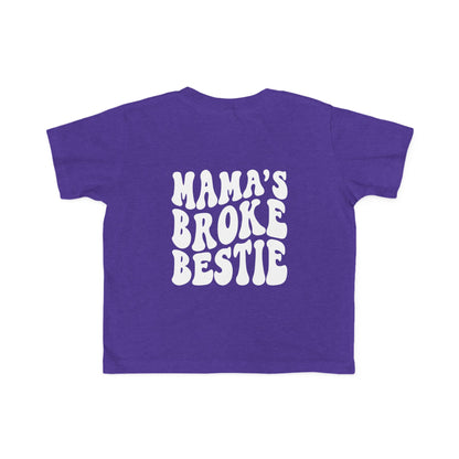 Mama's Broke Bestie Toddler Tee | MORE COLORS