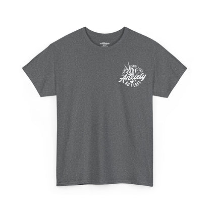I Came I Saw I Had Anxiety Tee | MORE COLORS