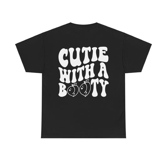 Cutie With A Booty Tee | MORE COLORS