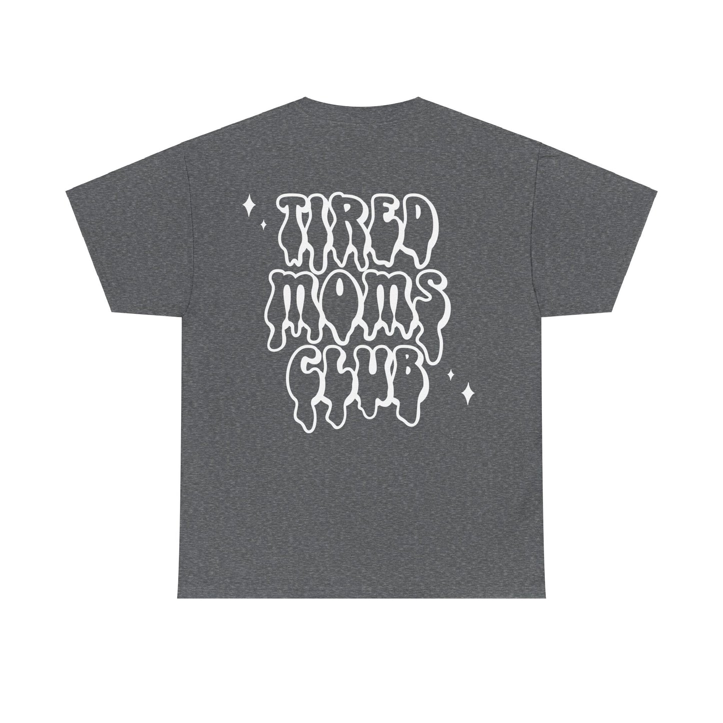 Tired Moms Club Tee | MORE COLORS AVAILABLE
