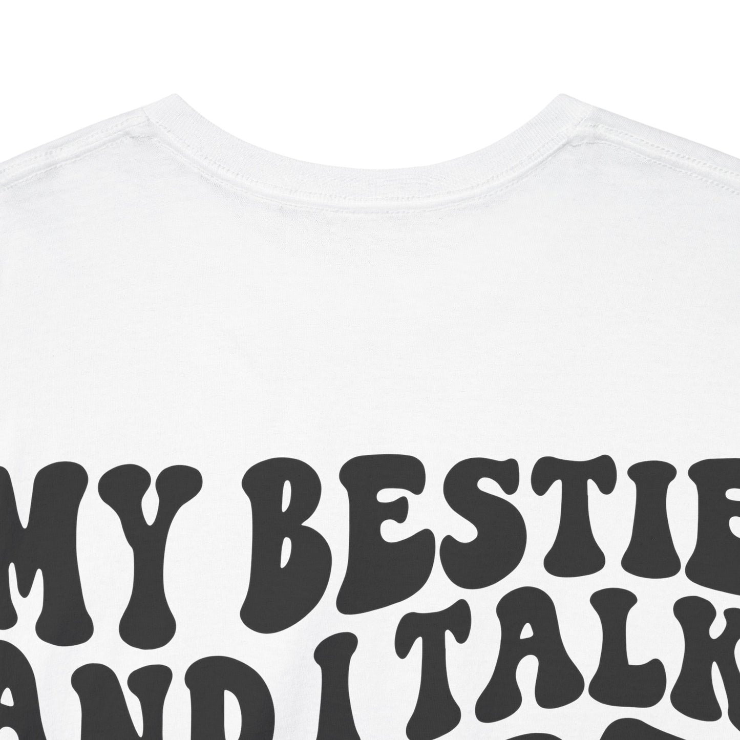 My Bestie and I Talk S**t About You Tee | MORE COLORS
