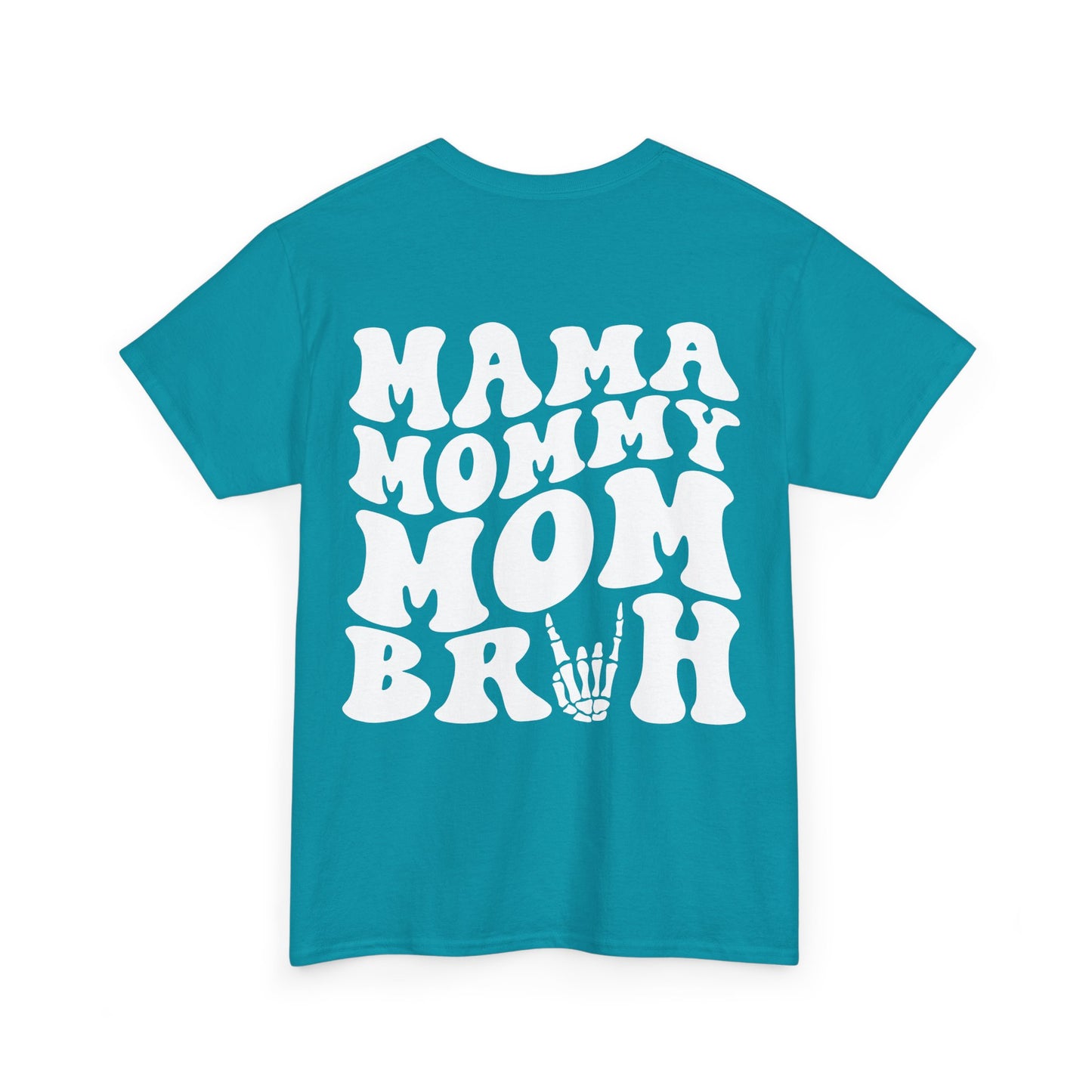 Mama Mommy Mom Bruh Tee | MORE COLORS