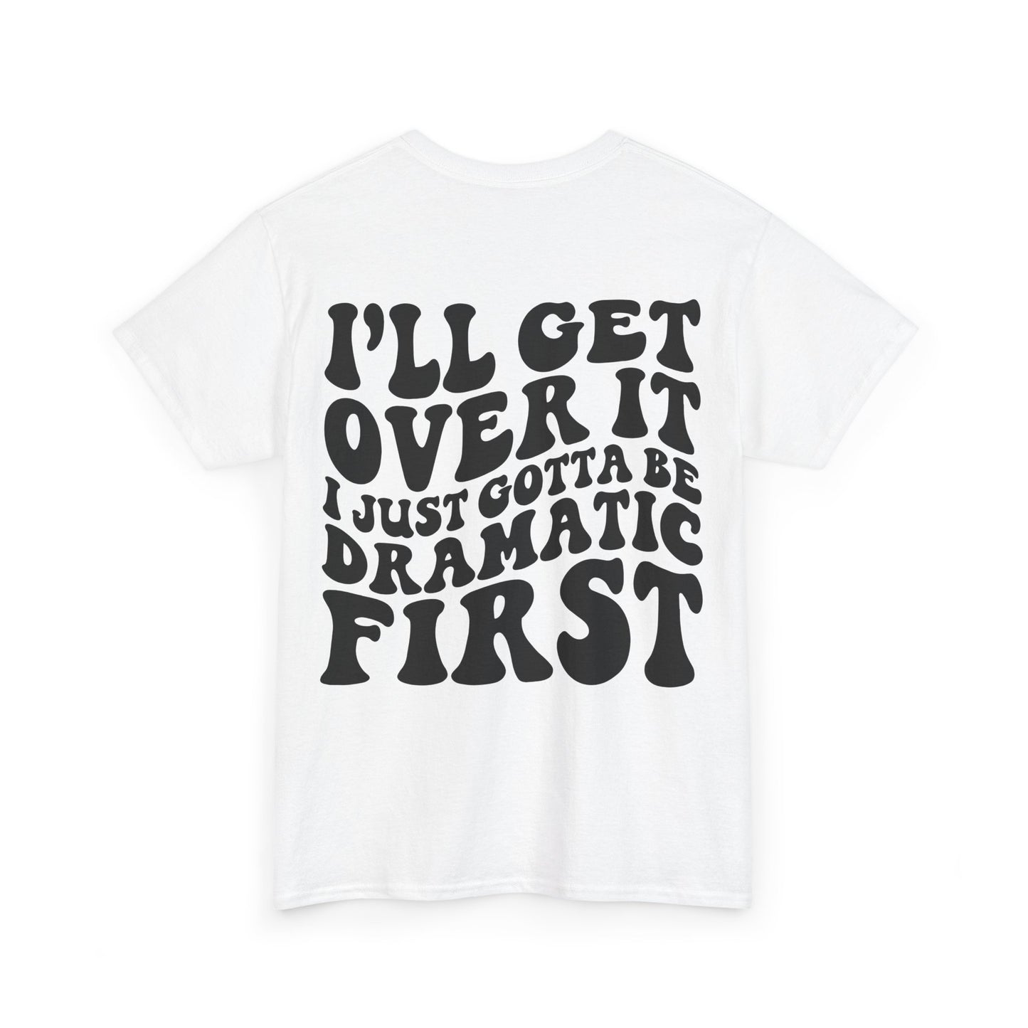 Just Gotta Be Dramatic First Tee | MORE COLORS