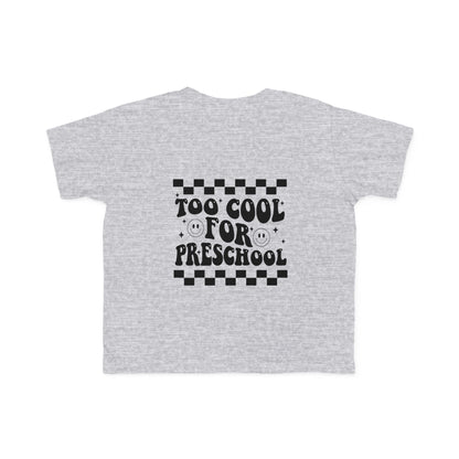 Too Cool For Preschool Toddler Tee | MORE COLORS