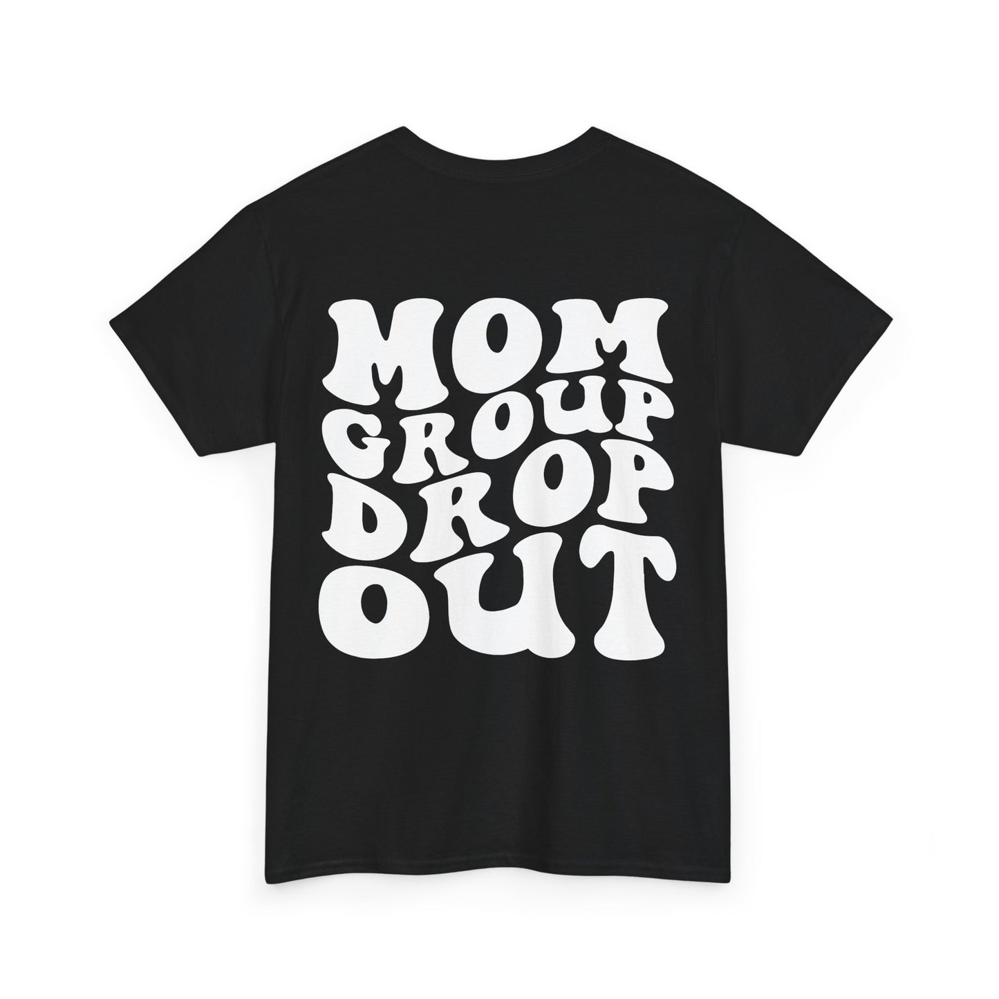 Mom Group Drop Out Tee | MORE COLORS