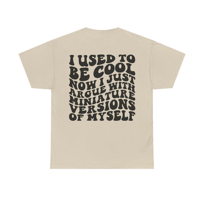 I Used To Be Cool Tee | MORE COLORS