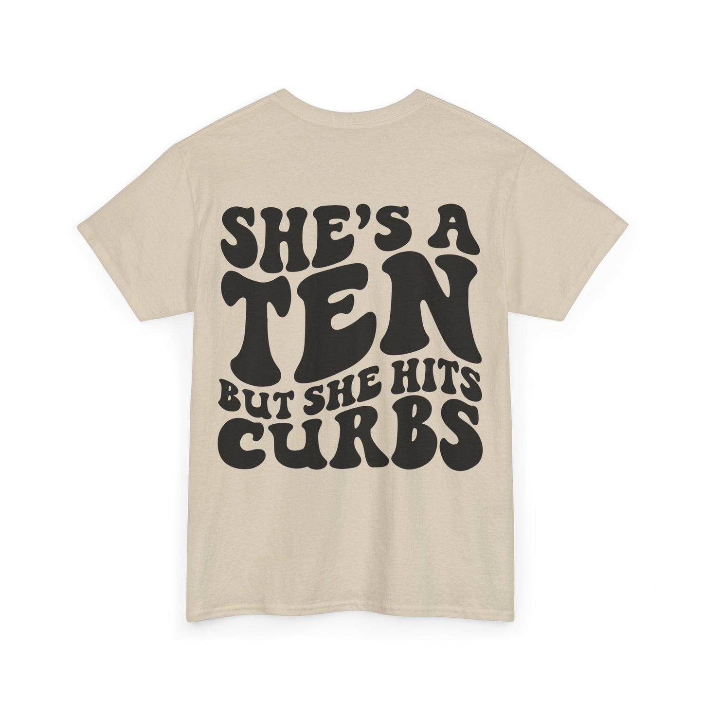 She's A Ten But Hits Curbs Tee | MORE COLORS