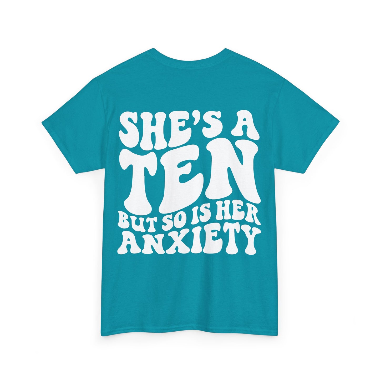 She's A Ten But So Is Her Anxiety Tee | MORE COLORS