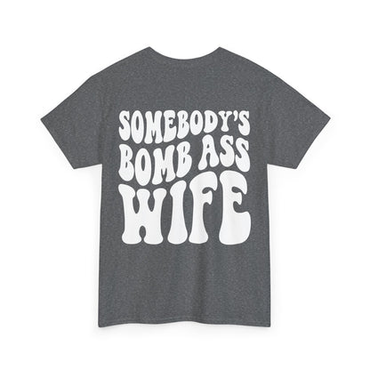 Somebody's Bomb Ass Wife Tee | MORE COLORS
