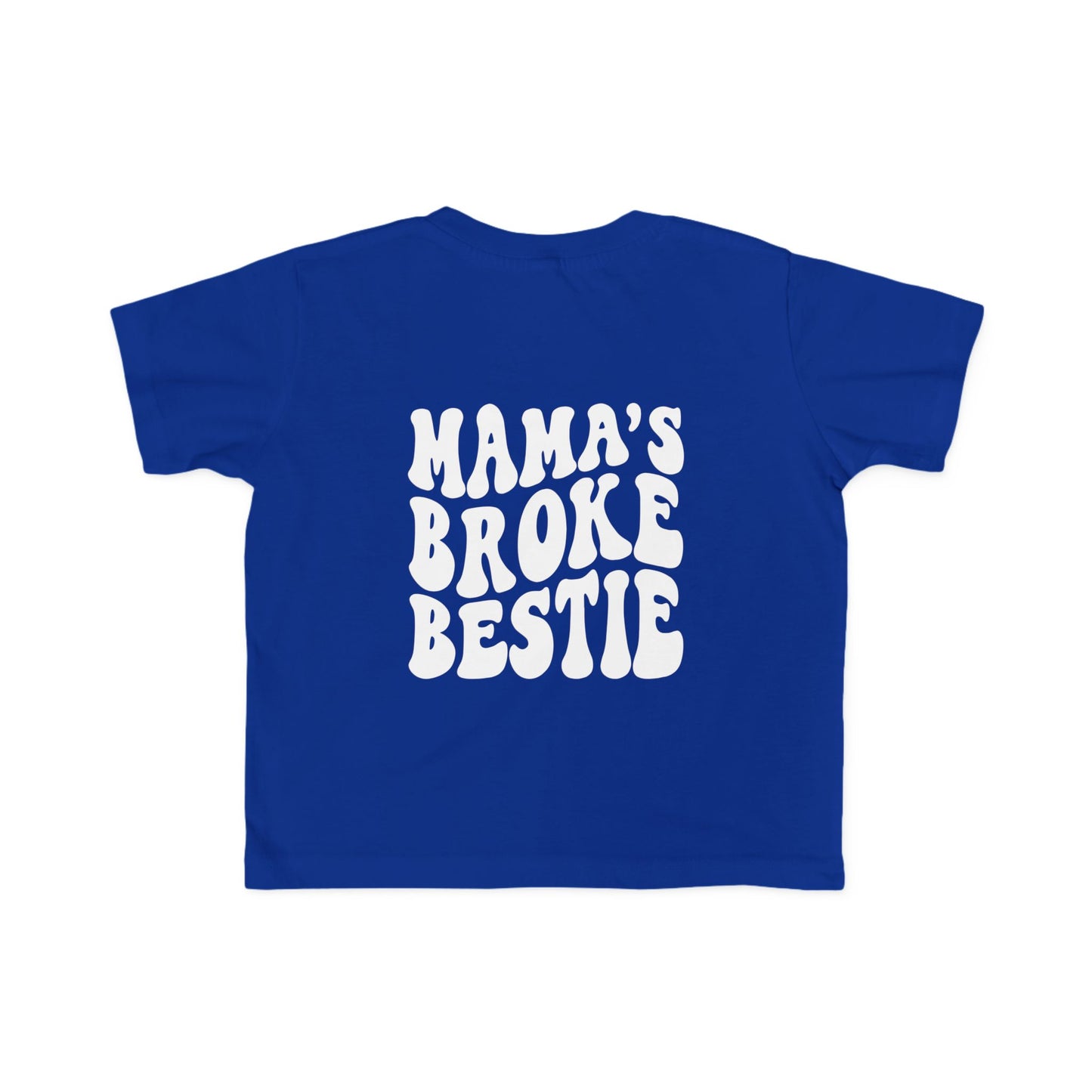 Mama's Broke Bestie Toddler Tee | MORE COLORS